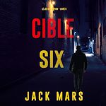 Télécharger le livre :  Cible six (Le jeu de l'espion – Livre 6)