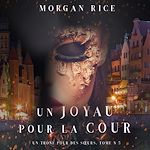 Télécharger le livre :  Un Joyau pour la Cour (Un Trône pour des Sœurs : Tome Cinq)