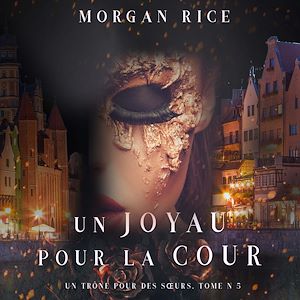 Téléchargez le livre :  Un Joyau pour la Cour (Un Trône pour des Sœurs : Tome Cinq)