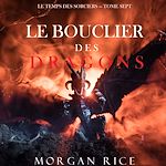Télécharger le livre :  Le Bouclier des Dragons (Le Temps des Sorciers — Tome Sept)
