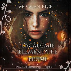 Téléchargez le livre :  L'Académie Élémentaire: Brume (L'Académie Élémentaire — tome 5)