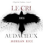 Télécharger le livre :  Le Cri des audacieux (L'Epée des Ténèbres – Livre 5)