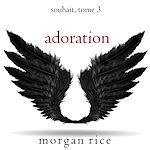 Télécharger le livre :  Adoration (Souhait – Tome 3)