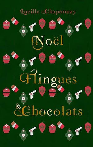 Téléchargez le livre :  Noël, Flingues & chocolats