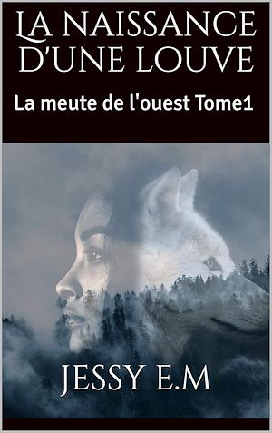 Téléchargez le livre :  La naissance d'une louve