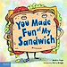 Télécharger le livre :  You Made Fun of My Sandwich