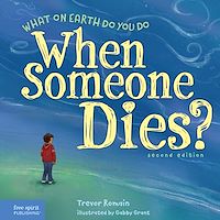 Téléchargez le livre :  What on Earth Do You Do When Someone Dies?