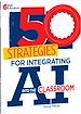 Télécharger le livre :  50 Strategies for Integrating AI into the Classroom