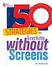 Télécharger le livre :  50 Strategies for Learning without Screens