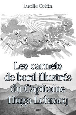 Télécharger le livre :  Les carnets de bord illustrés du Capitaine Hugo Lebracq
