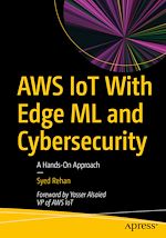 Télécharger le livre :  AWS IoT With Edge ML and Cybersecurity