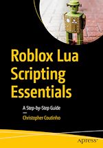 Télécharger le livre :  Roblox Lua Scripting Essentials