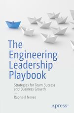 Télécharger le livre :  The Engineering Leadership Playbook