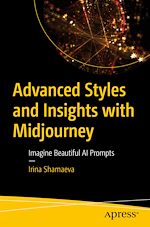 Télécharger le livre :  Advanced Styles and Insights with Midjourney