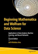 Télécharger le livre :  Beginning Mathematica and Wolfram for Data Science