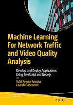 Télécharger le livre :  Machine Learning For Network Traffic and Video Quality Analysis