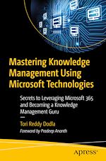 Télécharger le livre :  Mastering Knowledge Management Using Microsoft Technologies