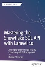 Télécharger le livre :  Mastering the Snowflake SQL API with Laravel 10