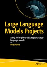 Télécharger le livre :  Large Language Models Projects