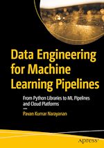 Télécharger le livre :  Data Engineering for Machine Learning Pipelines