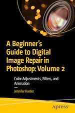 Télécharger le livre :  A Beginner's Guide to Digital Image Repair in Photoshop: Volume 2
