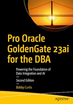 Téléchargez le livre :  Pro Oracle GoldenGate 23ai for the DBA