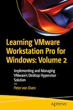 Télécharger le livre :  Learning VMware Workstation Pro for Windows: Volume 2