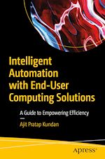 Télécharger le livre :  Intelligent Automation with End-User Computing Solutions