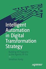 Télécharger le livre :  Intelligent Automation in Digital Transformation Strategy