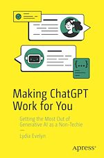 Télécharger le livre :  Making ChatGPT Work for You