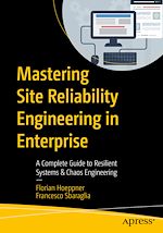 Télécharger le livre :  Mastering Site Reliability Engineering in Enterprise