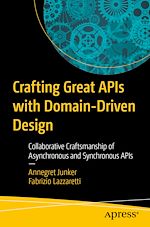 Télécharger le livre :  Crafting Great APIs with Domain-Driven Design