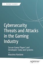 Télécharger le livre :  Cybersecurity Threats and Attacks in the Gaming Industry