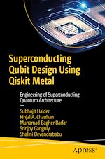 Télécharger le livre :  Superconducting Qubit Design Using Qiskit Metal