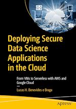 Télécharger le livre :  Deploying Secure Data Science Applications in the Cloud