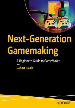 Téléchargez le livre :  Next-Generation Gamemaking