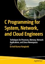 Télécharger le livre :  C Programming for System, Network, and Cloud Engineers