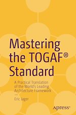 Télécharger le livre :  Mastering the TOGAF® Standard