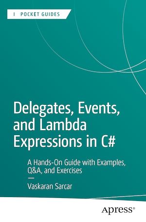 Téléchargez le livre :  Delegates, Events, and Lambda Expressions in C#