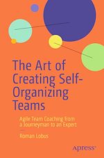 Télécharger le livre :  The Art of Creating Self-Organizing Teams