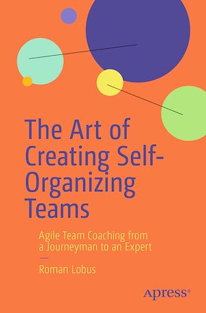 Téléchargez le livre :  The Art of Creating Self-Organizing Teams