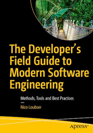 Téléchargez le livre :  The Developer's Field Guide to Modern Software Engineering