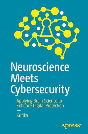 Téléchargez le livre :  Neuroscience Meets Cybersecurity
