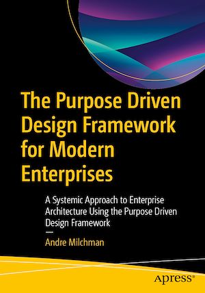 Téléchargez le livre :  The Purpose Driven Design Framework for Modern Enterprises