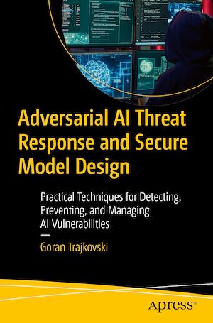 Téléchargez le livre :  Adversarial AI Threat Response and Secure Model Design