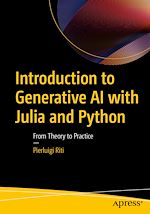 Télécharger le livre :  Introduction to Generative AI with Julia and Python