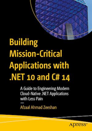 Téléchargez le livre :  Building Mission-Critical Applications with .NET 10 and C# 14