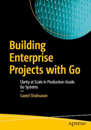 Téléchargez le livre :  Building Enterprise Projects with Go