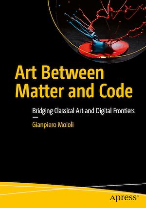 Téléchargez le livre :  Art Between Matter and Code