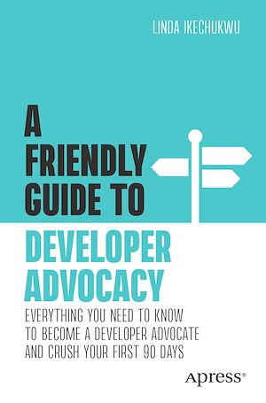 Download the eBook: A Friendly Guide to Developer Advocacy